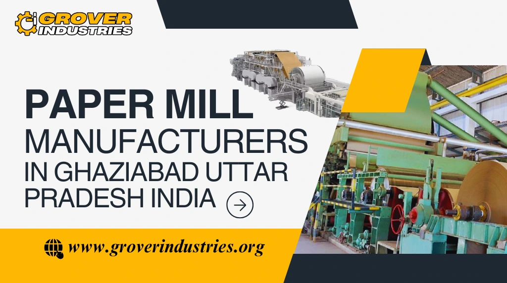 Paper Mill Manufacturers in Ghaziabad Uttar Pradesh India