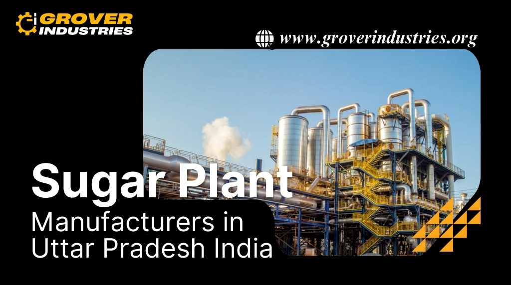 Sugar Plant Manufacturers in Uttar Pradesh India